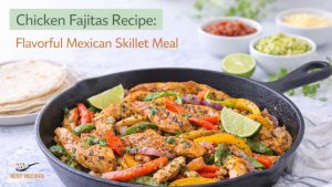 Chicken Fajitas Recipe: Easy Mexican Skillet Meal