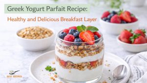 Greek Yogurt Parfait Recipe: Healthy Breakfast with Fruits