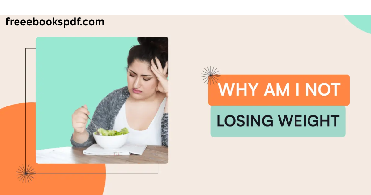 Why you are not losing weight despite dieting